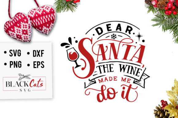 Dear Santa, the Wine Made Me Do It SVG Review