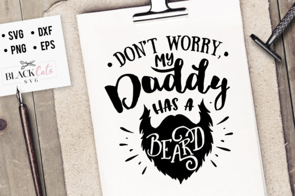 Don't Worry My Daddy Has a Beard SVG
