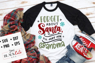 Forget About Santa I'll Ask Grandma SVG Review