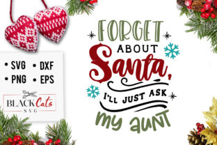Forget About Santa I'll Ask My Aunt SVG Review