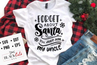 Forget About Santa I’ll Ask My Uncle SVG Review
