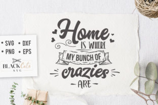 Home is Where My Bunch of Crazies SVG Review for Real Projects