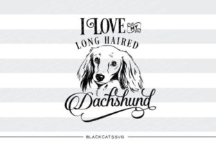 I Love My Long Haired Dachshund SVG Review