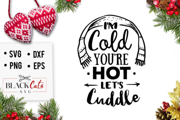 I'm Cold You're Hot Let's Cuddle SVG Review