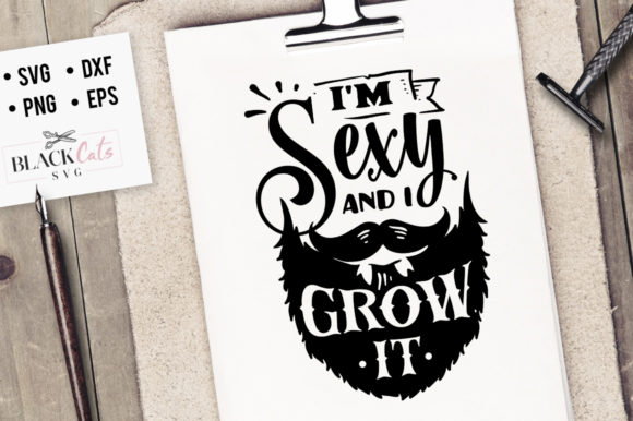 I m Sexy and I Grow It SVG
