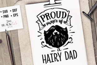 Proud Owner of a Hairy Dad SVG