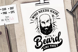 Who Needs Hair with Beard Like This SVG